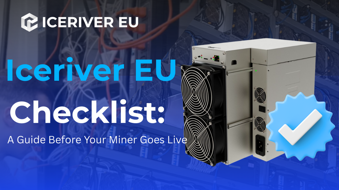 Iceriver EU-tjekliste: En guide før din Miner Går live
