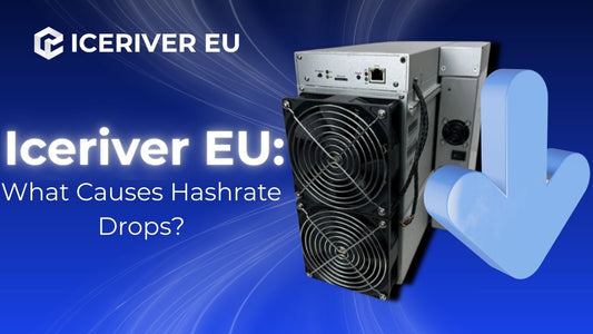 Iceriver EU: What Causes Hashrate Drops?