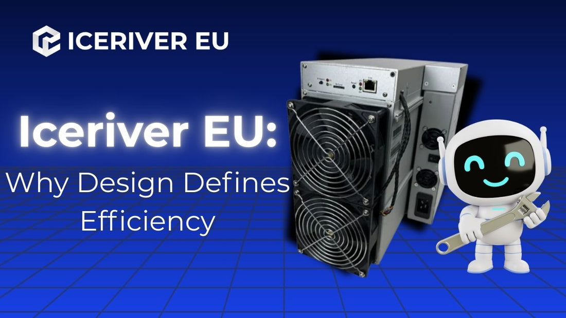 Iceriver EU: Why Design Defines Efficiency