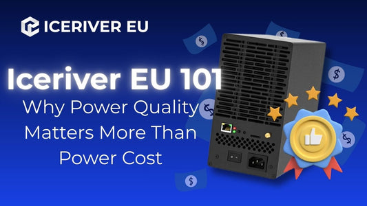 IceRiver EU: Why Power Quality Matters More Than Power Cost